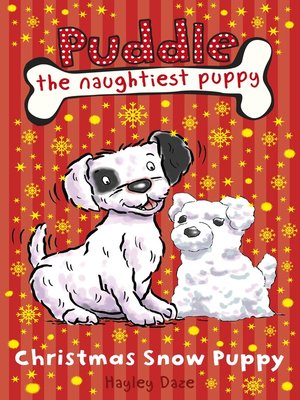 cover image of Puddle the Naughtiest Puppy:  Christmas Snow Puppy:  Book 9:  Christmas Snow Puppy